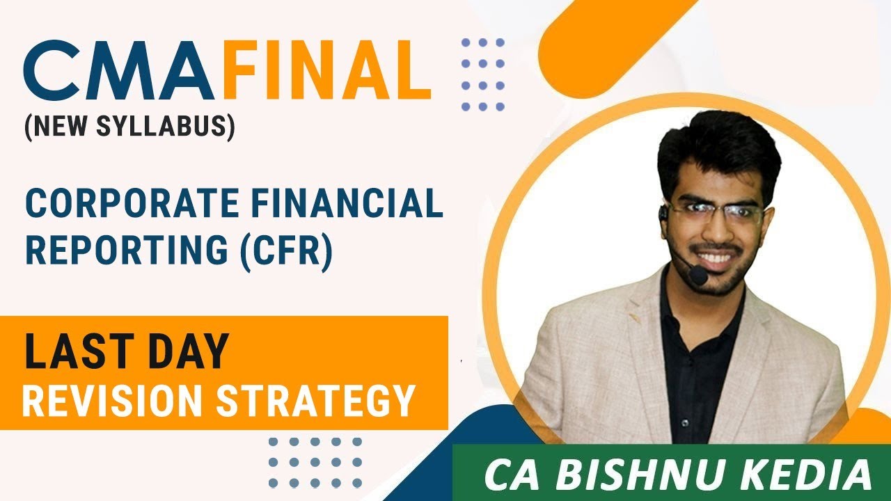 CMA Final | New Syllabus | Dec 23 | CFR | 16 Hours Last Day Revision ...