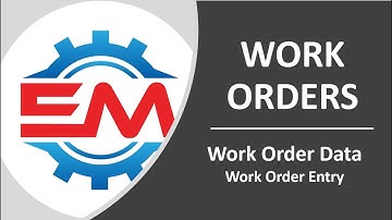 Work Orders - Work Order Data - Work Order Entry & Completion