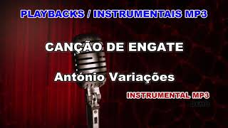 Video thumbnail of "♬ Playback / Instrumental Mp3 - CANÇÃO DE ENGATE - António Variações"