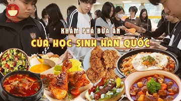 Bữa Ăn Học Đường Hàn Quốc Có Gì? Khám Phá Ẩm Thực Hàn Quốc | Con Đường Ẩm Thực