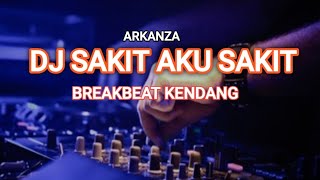 DJ SAKIT AKU SAKIT‼️BREAKBEAT KENDANG VIRAL TIKTOK TERBARU 2024