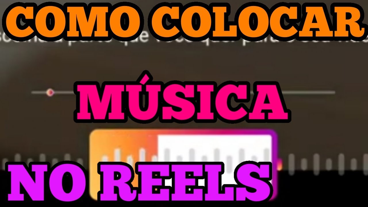 COMO COLOCAR MUSICA NO REELS YouTube
