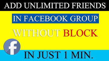 How to Add All Friends to Facebook Group in Just One Click without Blocking