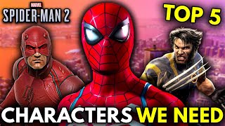 TOP 5 Characters We NEED In Marvel’s Spider-Man 2 RANKED!