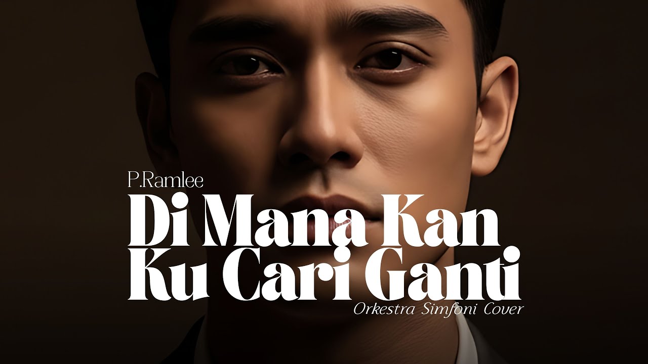 Di Mana Kan Ku Cari Ganti - P. Ramlee (Simfoni Orkestra Cover)