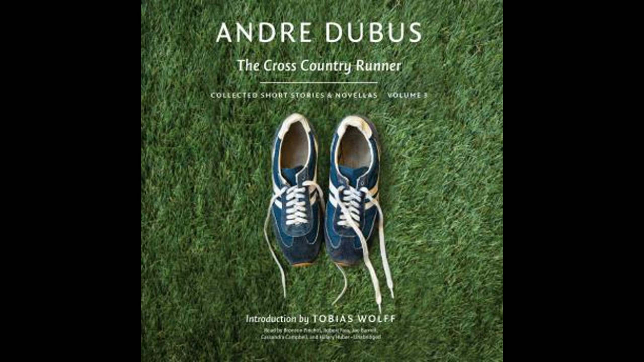Cross Country Runner: Collected Short Stories and Novellas, Volume 3 - Andre Dubus
