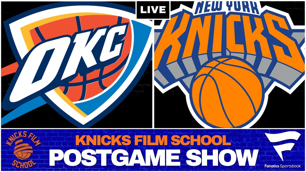 Knicks vs Thunder -  Recap & Reaction | POSTGAME SHOW | Knicks Film School