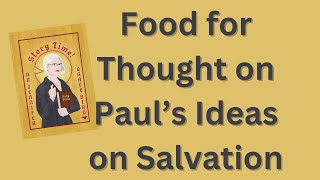 Food For Thought on Pauls Ideas about Salvation