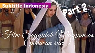 Film Sayyidah Maryam: Saint Mary (part 2) | subtitle Indonesia