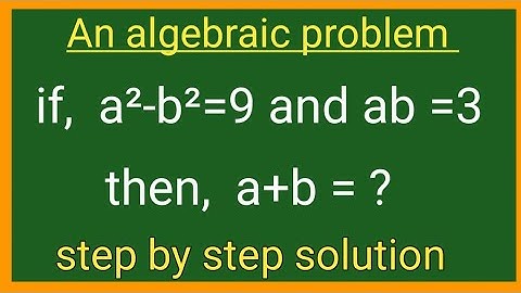 if a²-b²=9 and ab=3 find the value of a+b ।।A nice algebraic problem @mathscuriosity494