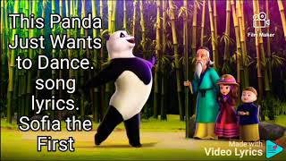 This Panda Just Wants To Dance. Song lyrics. Sofia The First