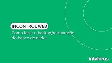 Como fazer o backup/restauração do banco de dados do InControl Web - i7164