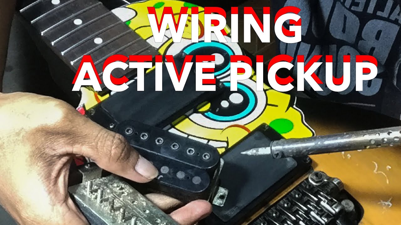 TUTORIAL WIRING ACTIVE PICKUP || STEP by STEP - YouTube