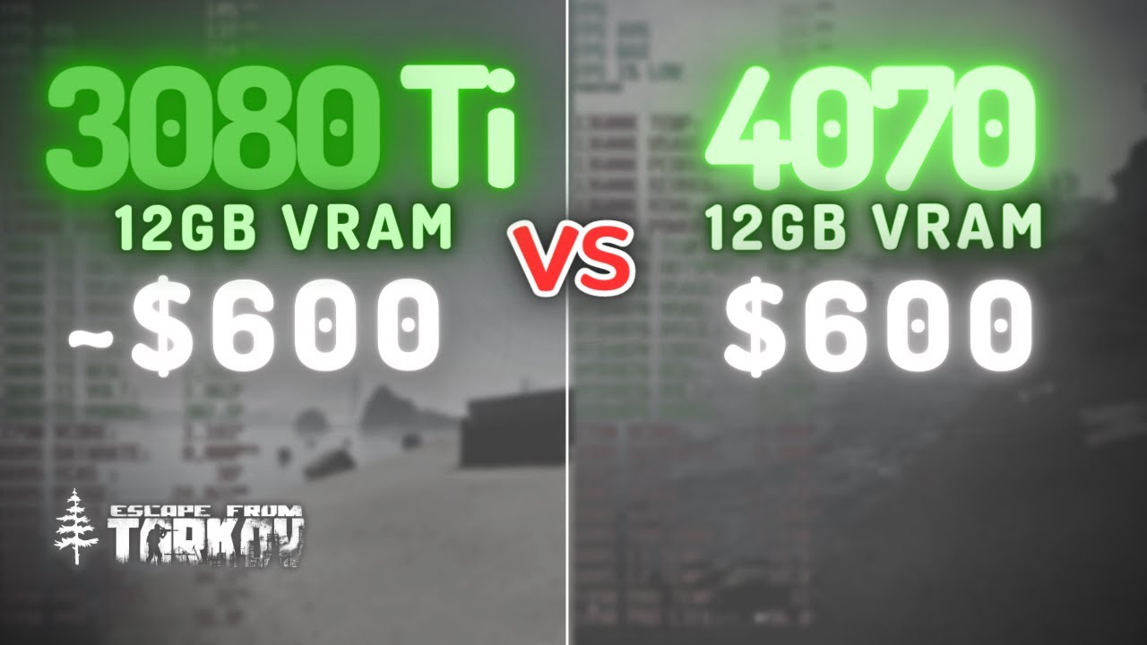 EFT \\ 3080 Ti vs 4070 // 1440 Ultra DLSS // 600 12GB VRAM GPU