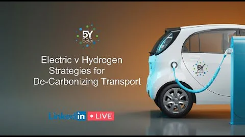 5Y ESG Live Stream - Electric v Hydrogen, Strategies for De-Carbonizing Business