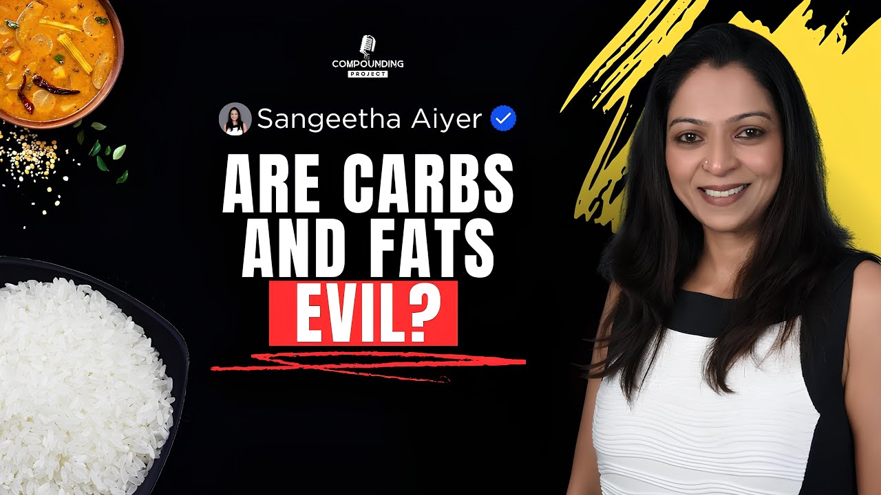 The TRUTH About CARBS & FATS | Nutritionist Sangeetha Aiyer | CP29