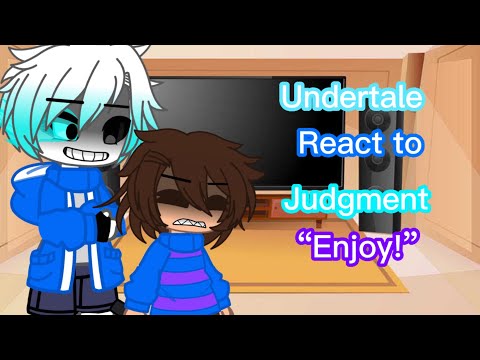 Undertale react to judgment “my au” (undertale) “reaction video”