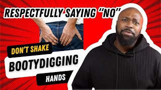 How to Avoid Awkward Handshakes (Booty Diggers Edition)