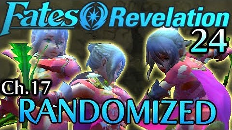 THE QUEEN IS HERE. Fire Emblem Fates: Revelation RANDOMIZED Gameplay Walkthrough. Part: 24