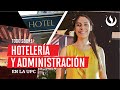 ¿Por qué estudiar Hotelería y Administración en la UPC?