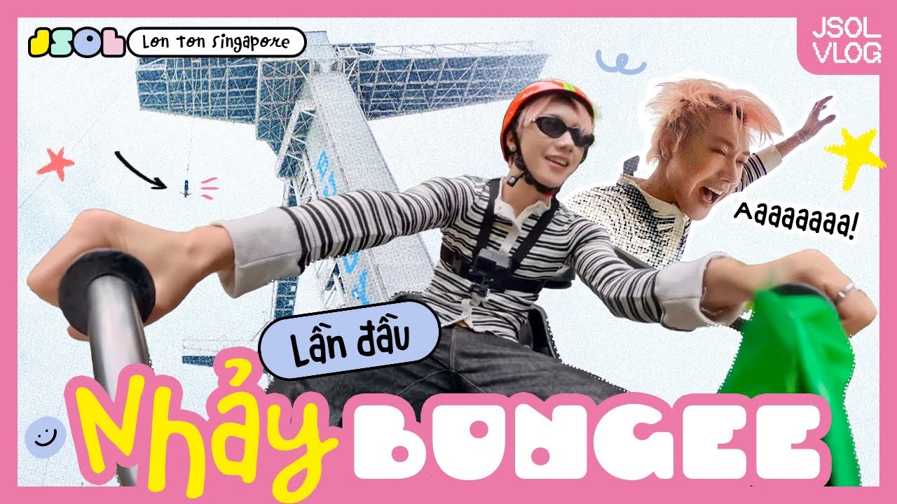 JSOL lon ton Singapore: Lần đầu nhảy bungee 47 mét vẫn 
