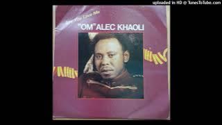 'OM' Alec Khaoli - Say You Love Me