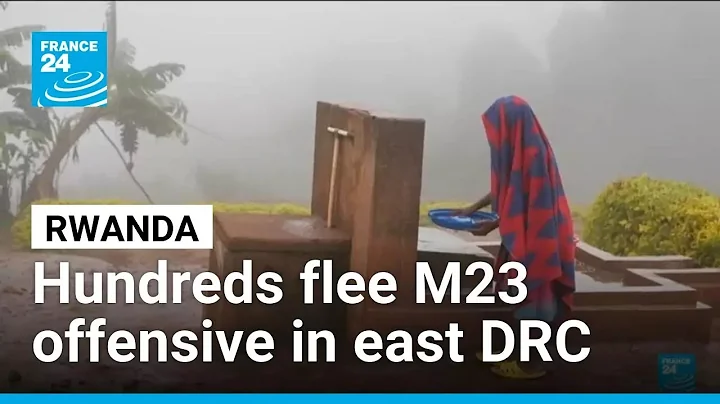 Civilians flee DR Congo for Rwanda following new M23 offensive • FRANCE 24 English