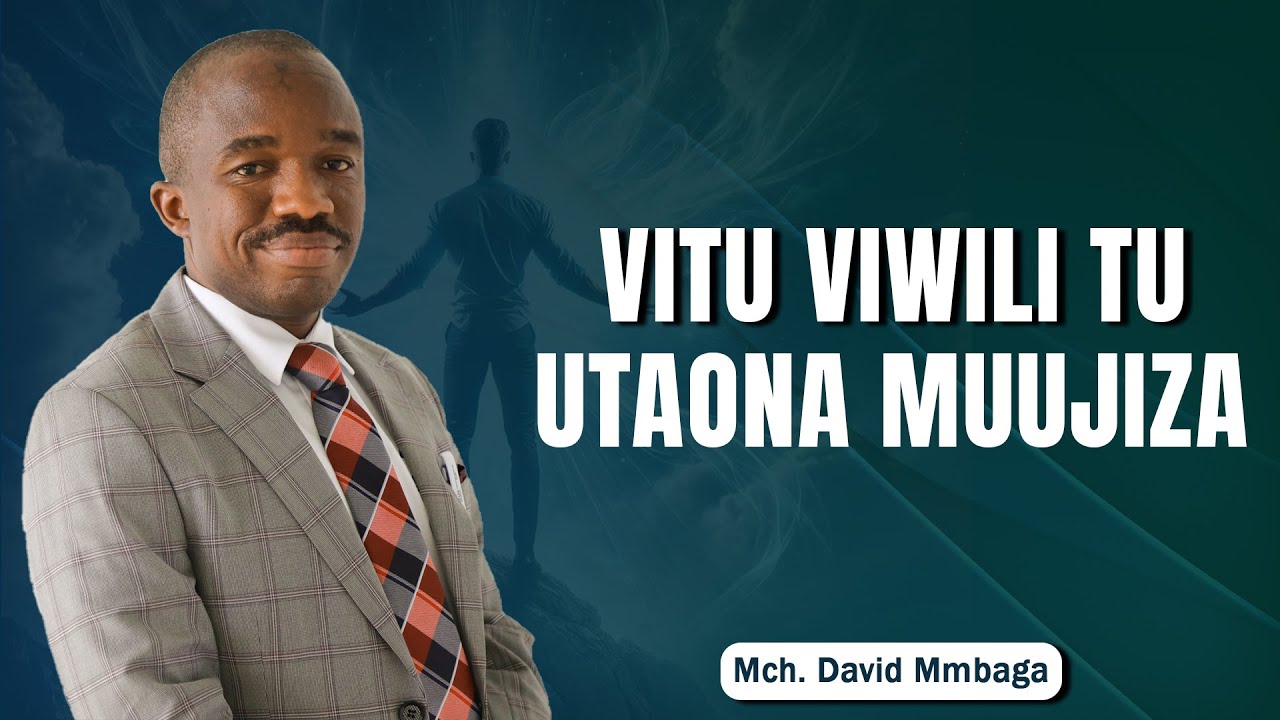🔴#LIVE : VITU VIWILI TU, UTAONA MUUJIZA || MCH. DAVID MMBAGA