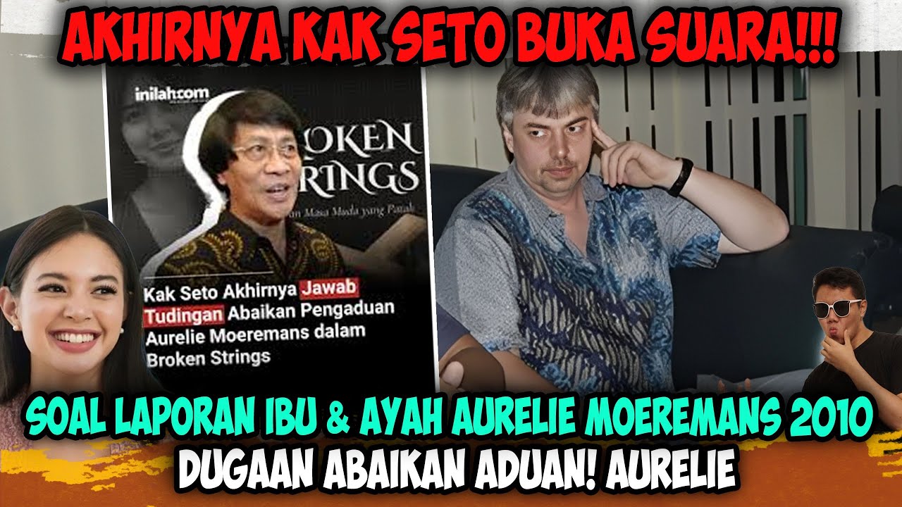 KAK SETO RESPON DUGAAN ABAIKAN ADUAN❗❗ Aurelie Moeremans 2010 Terungkap Lagi?!