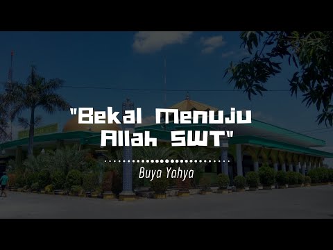 Buya Yahya - Kajian Kitab Minhajul Abidin | Bekal Menuju Allah SWT