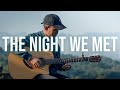 The Night We Met Lord Hurron Fingerstyle Guitar Cover The Night We Met Lord Hurron Fingerstyle Guitar Cover