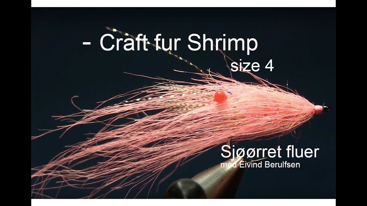 Sjøørretfluer - Craft fur shrimp. Med Eivind Berulfsen.