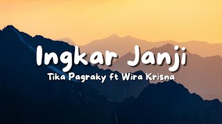 Tika Pagraky Ft Wira Krisna  Ingkar Janji     