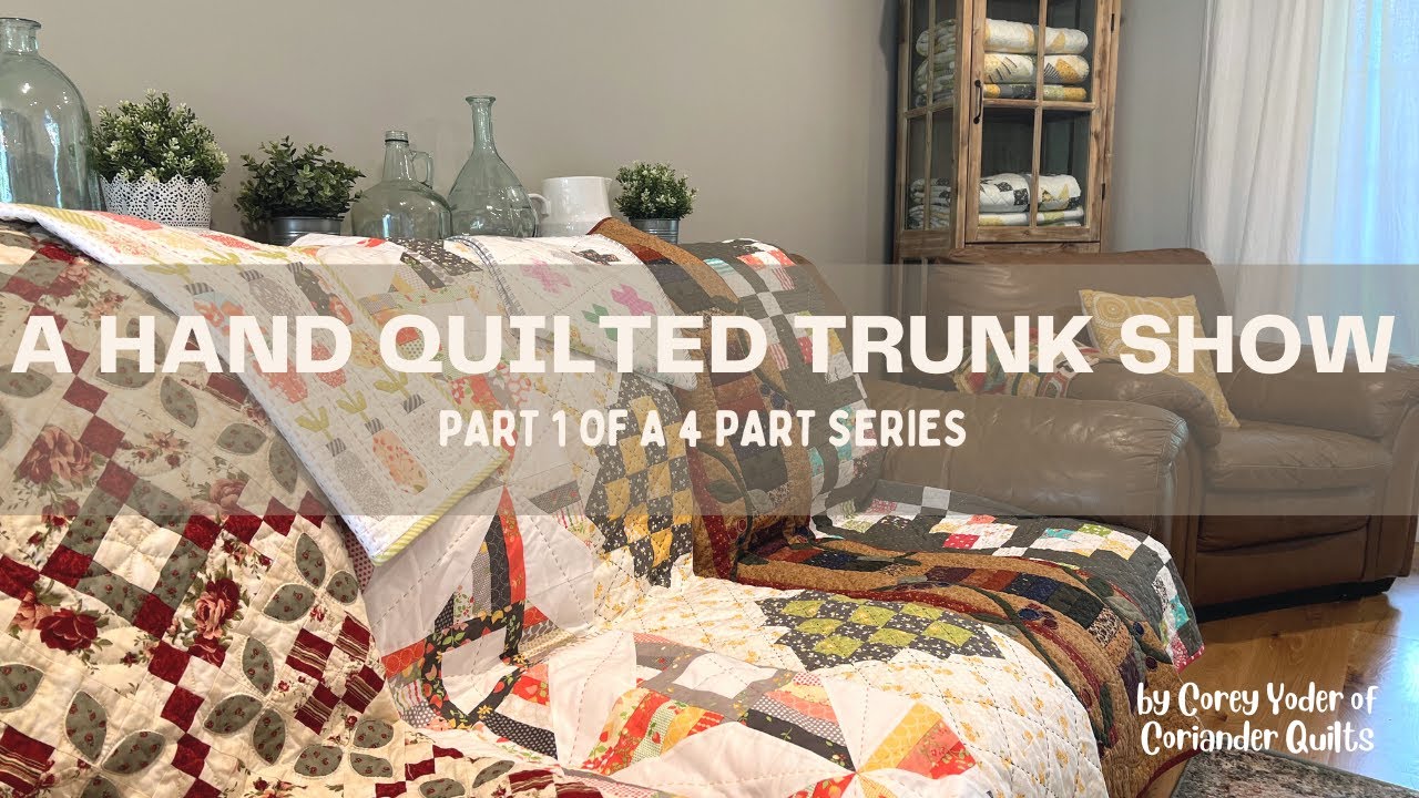 Big Stitch Hand Quilting Series 1 of 4 [A Hand Quilted Trunk Show