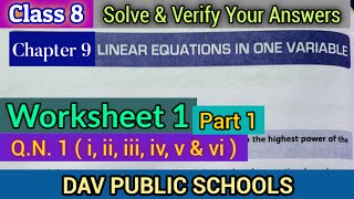 Linear equations in one variable Worksheet 1 Q.N. 1 (i, ii, iii, iv, v, vi) Solve & Verify