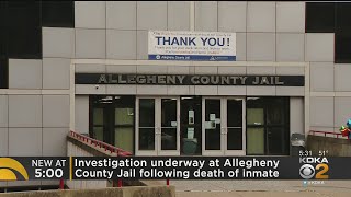 Investigation Launched After Allegheny County Jail Inmate Dies In Cell