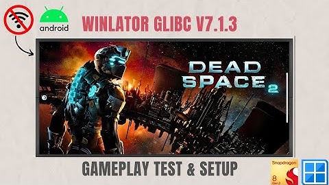 Winlator Glibc v7.1.3 - Dead Space 2 | Gameplay Test | Snapdragon 8 gen 2