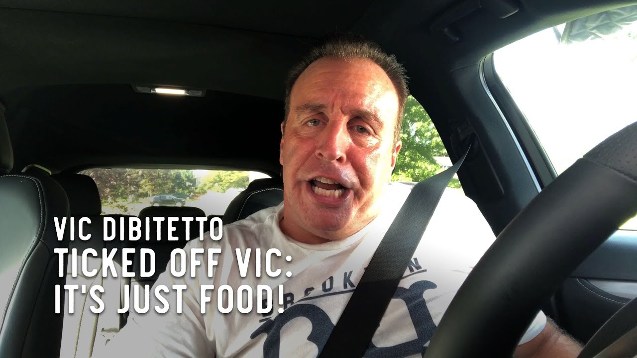 Ticked Off Vic: It's just food! | VicDiBitetto.net - YouTube