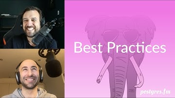 Best Practices | Postgres.FM 136 | #PostgreSQL #Postgres podcast