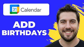 How To Add Birthdays To Google Calendar (Full Guide)