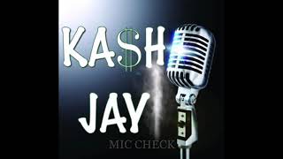 KASH JAY - MIC CHECK Resimi