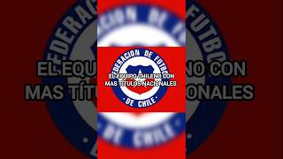 EL EQUIPO CHILENO CON MÁS TÍTULOS NACIONALES #futbol
