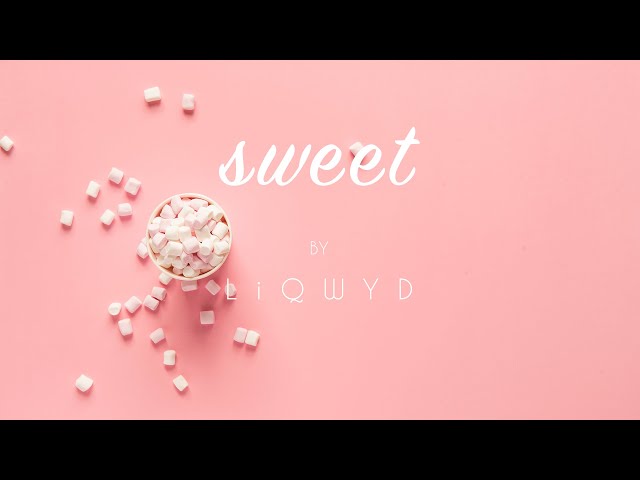 LiQWYD - Sweet [Official] class=