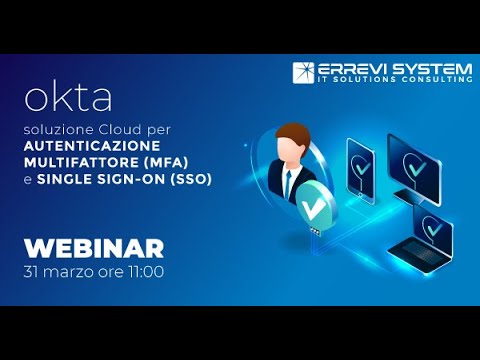 Okta: la soluzione Cloud per autenticazione multifattore (MFA) e single sign-on (SSO)