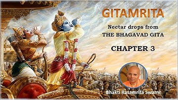 Chapter 3 | GITAMRITA | The Bhagavad Gita | HH Bhakti Rasamrita Swami