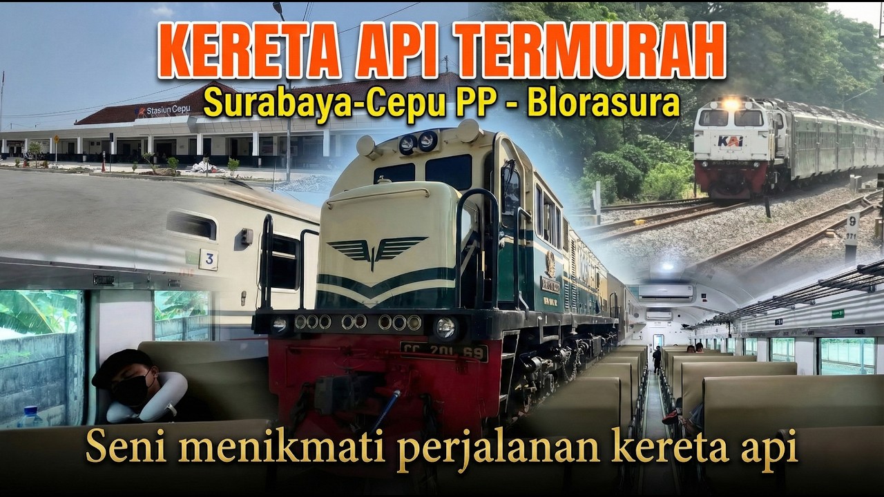KERETA API TERMURAH SURABAYA CEPU PP, NAIK BLORASURA - SENI MENIKMATI PERJALANAN