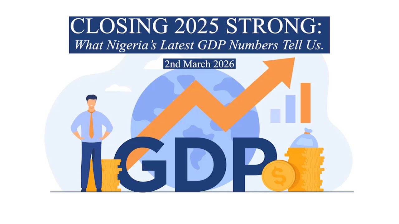 Closing 2025 Strong: What Nigeria’s Latest GDP Numbers Tell Us_02032026 ...