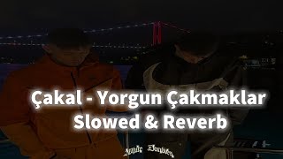 Çakal - Yorgun Çakmaklar  (𝐒𝐥𝐨𝐰𝐞𝐝 & 𝐑𝐞𝐯𝐞𝐫𝐛) Resimi