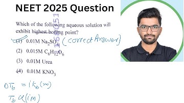 NEET 2025Question| Which of the following aqueous solution will exhibit highest boiling point ?