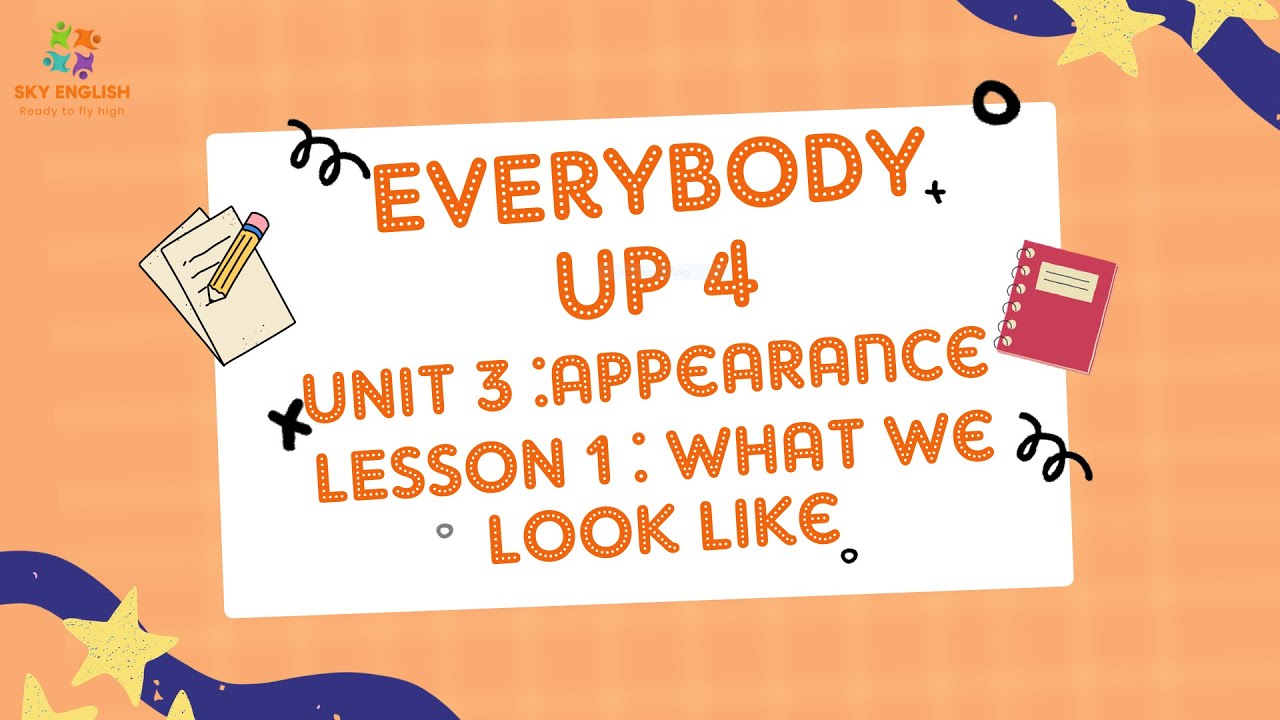 Everybody Up 4 – Unit 3 – Appearance – Lesson 1 - YouTube